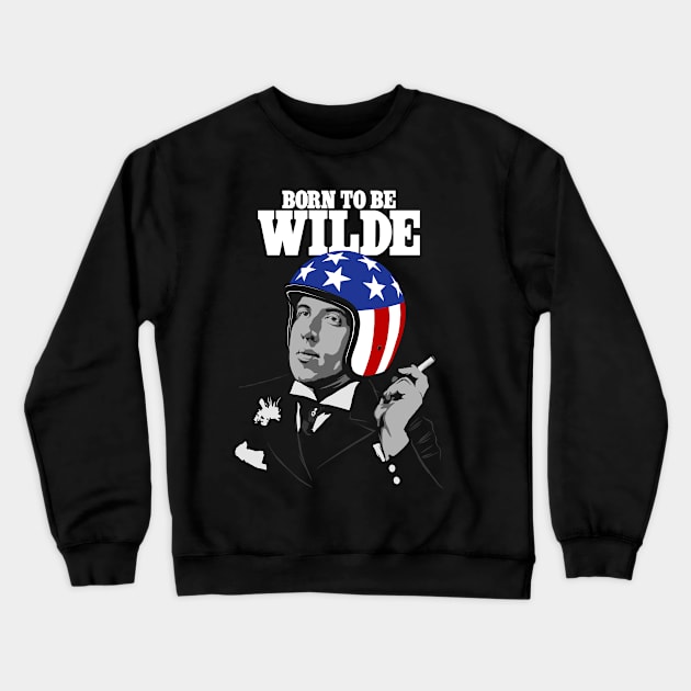 Born To Be Wilde Crewneck Sweatshirt by butcherbilly